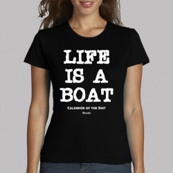 LIFE IS A BOAT CHICA